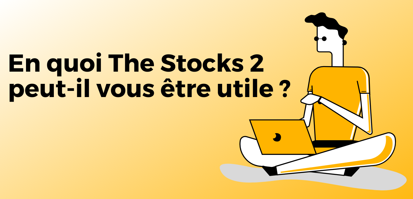 The Stock 2 - Business Tools Review - En quoi peut-il vous être utile ?